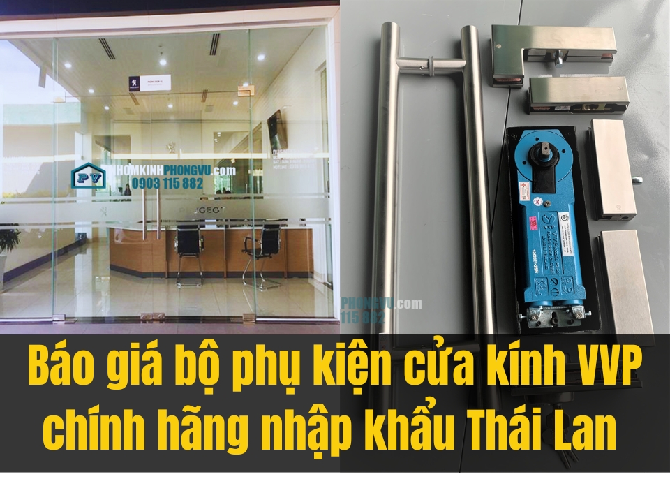 Báo giá trọn bộ phụ kiện cửa kính cường lực VVP chính hãng nhập khẩu từ Thái Lan