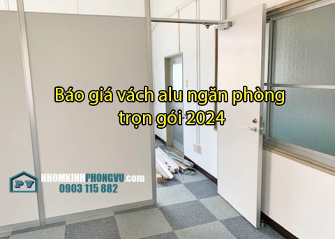 Báo giá vách alu ngăn phòng trọn gói 2024 tại Hồ Chí Minh